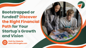 Bootstrapped vs. Funded The Right Investment funding for startups