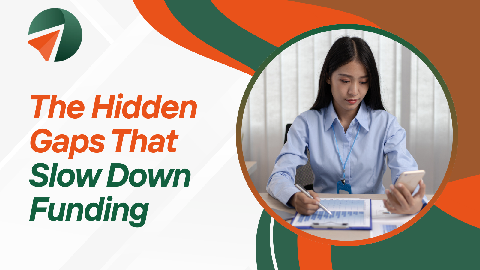 The Hidden Gaps That Slow Down Funding 
